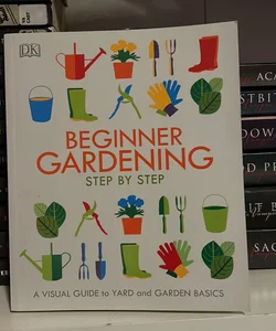Beginner Gardening Step by Step