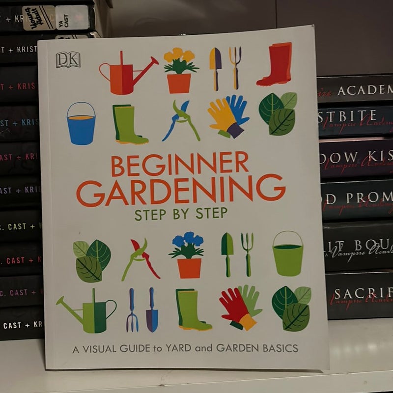 Beginner Gardening Step by Step