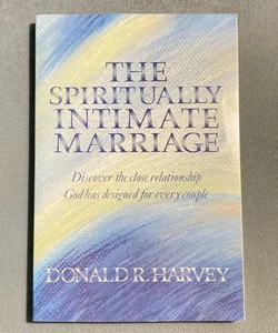 The Spiritually Intimate Marriage