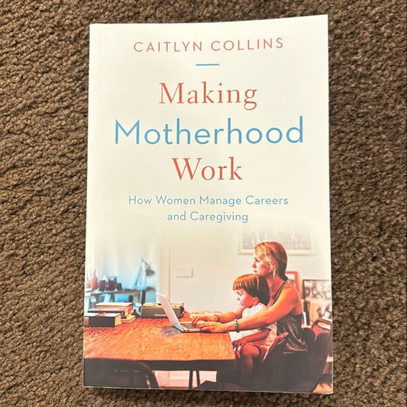 Making Motherhood Work