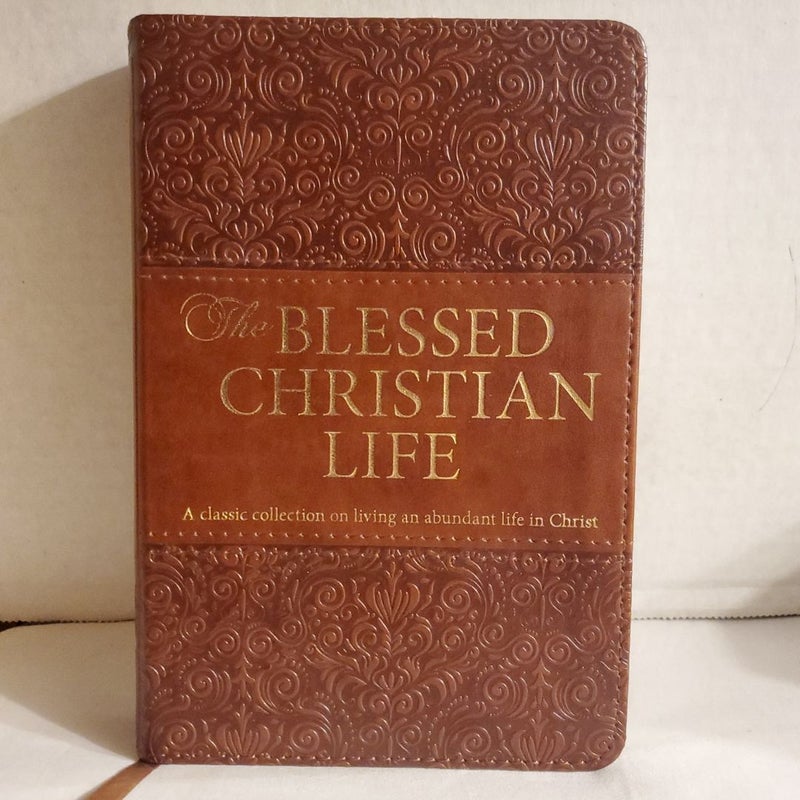 The Blessed Christian Life