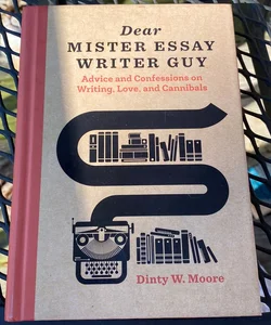 Dear Mister Essay Writer Guy