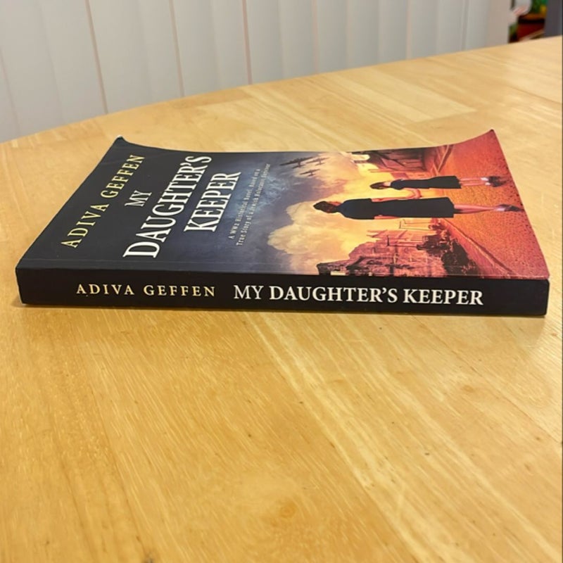 My Daughter's Keeper: a WW2 Historical Novel, Based on a True Story of a Jewish Holocaust Survivor