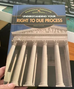 Understanding Your Right to Due Process