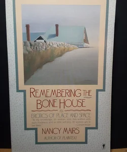 Remembering the Bone House