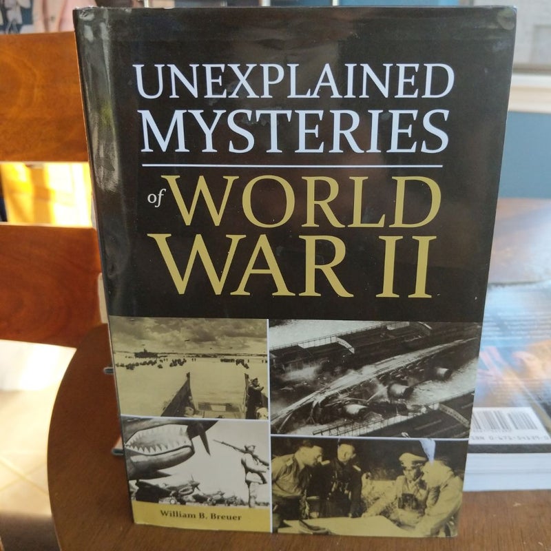 Unexplained Mysteries of World War II