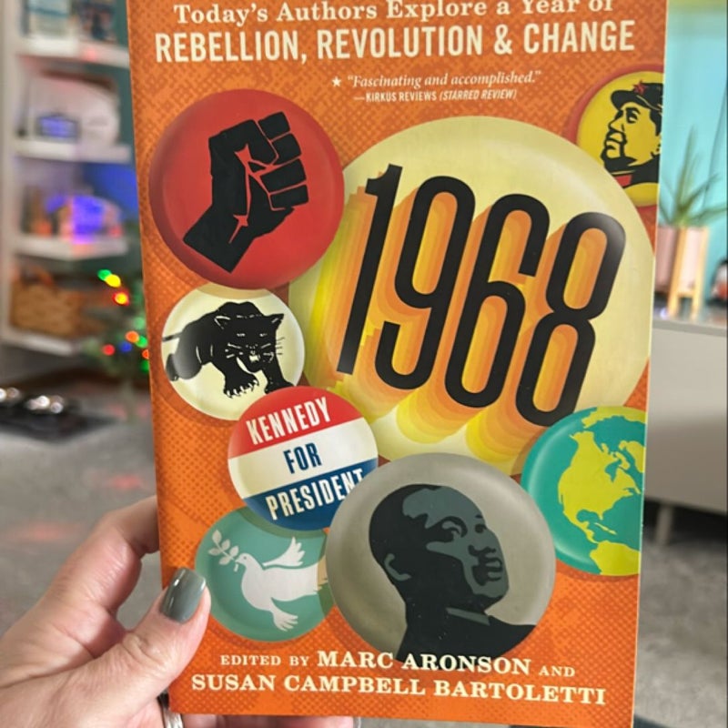 1968: Today's Authors Explore a Year of Rebellion, Revolution, and Change