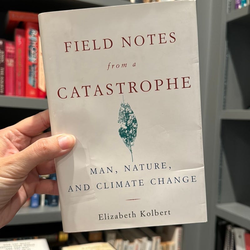 Field Notes from a Catastrophe