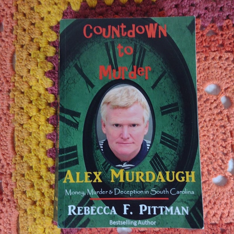 Countdown to Murder: Alex Murdaugh