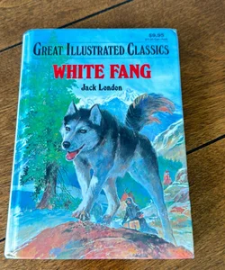 Great Illustrated Classics White Fang