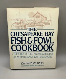 Chesapeake Bay Fish and Fowl Cookbook
