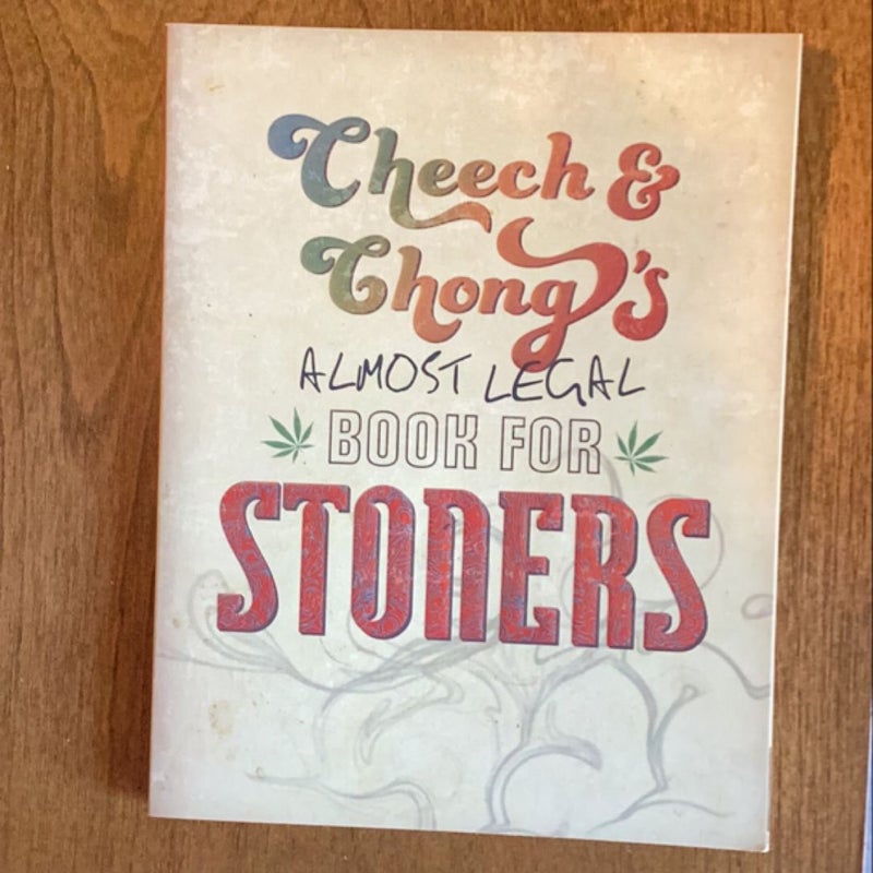 Cheech and Chong's Almost Legal Book for Stoners