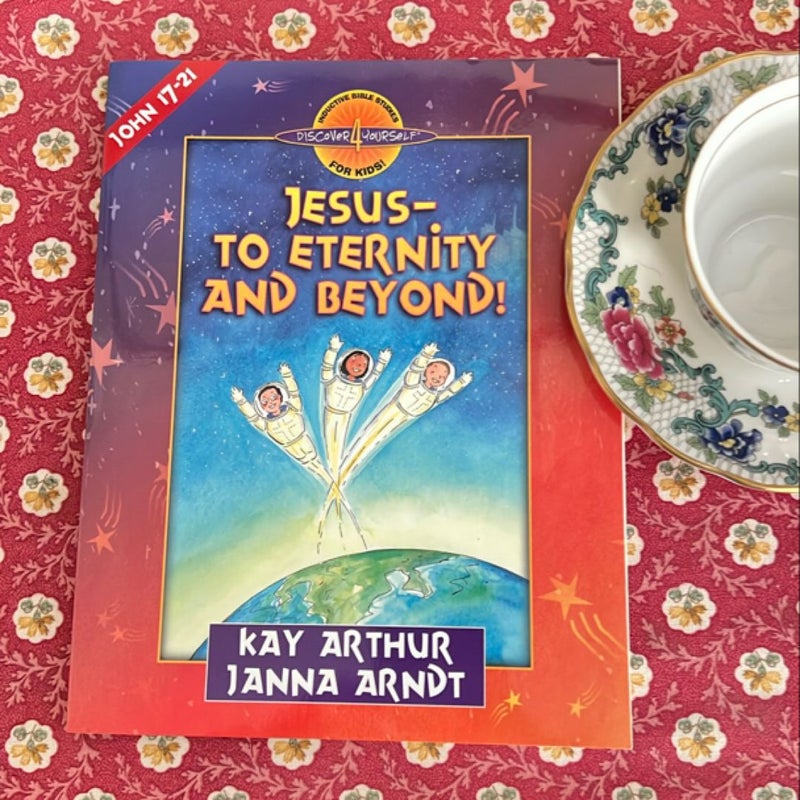 Jesus--To Eternity and Beyond!