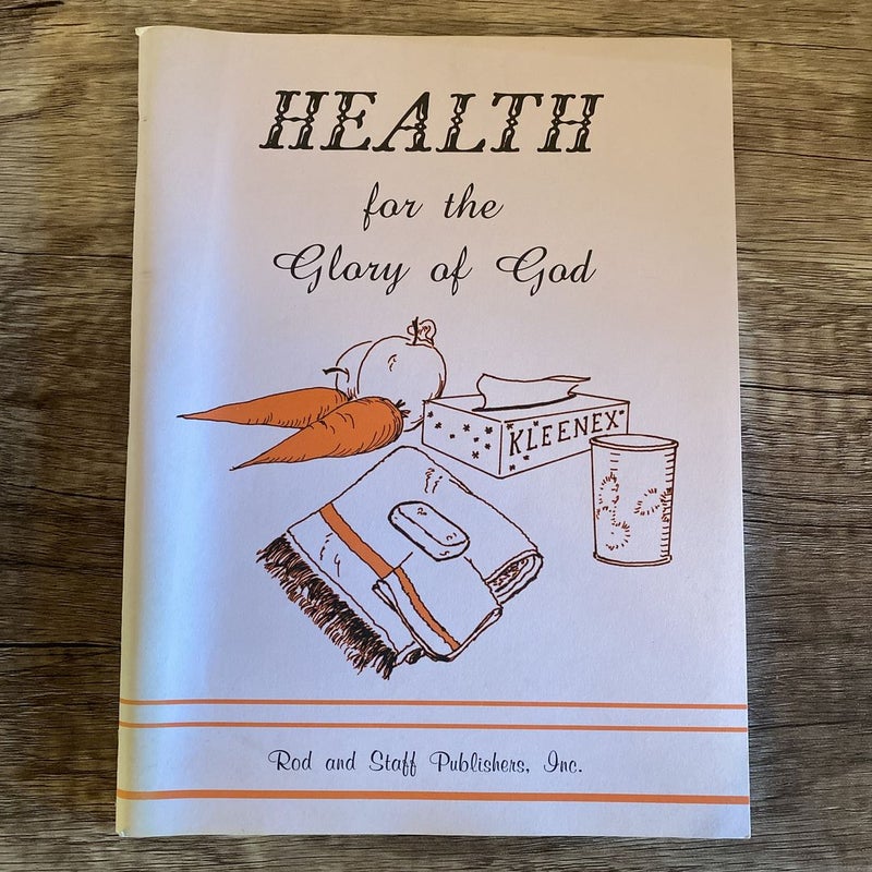Health for the Glory of God Bundle: Workbook + Teacher’s Manual + Tests