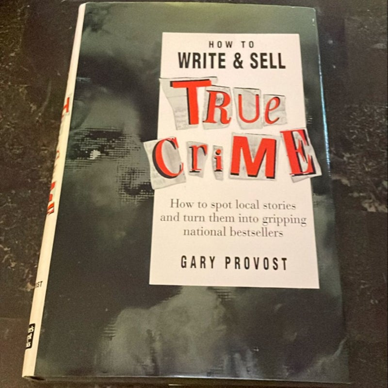 How to Write and Sell True Crime