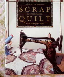 Scrap Quilt Strips and Spider Webs Quilting Book