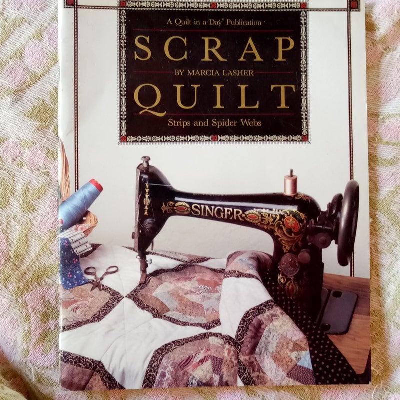 Scrap Quilt Strips and Spider Webs Quilting Book