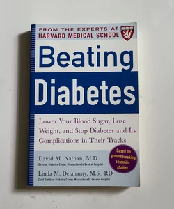 Beating Diabetes (a Harvard Medical School Book)
