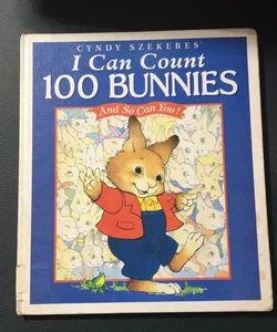 I Can Count 100 Bunnies and So Can You!