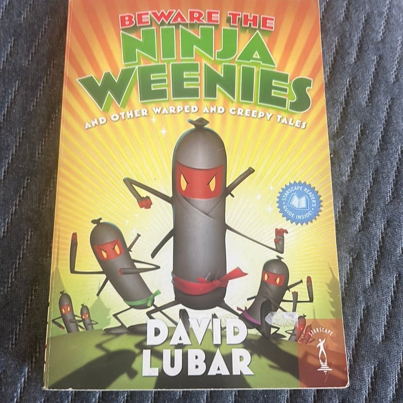 Beware the ninja weenies and other warped