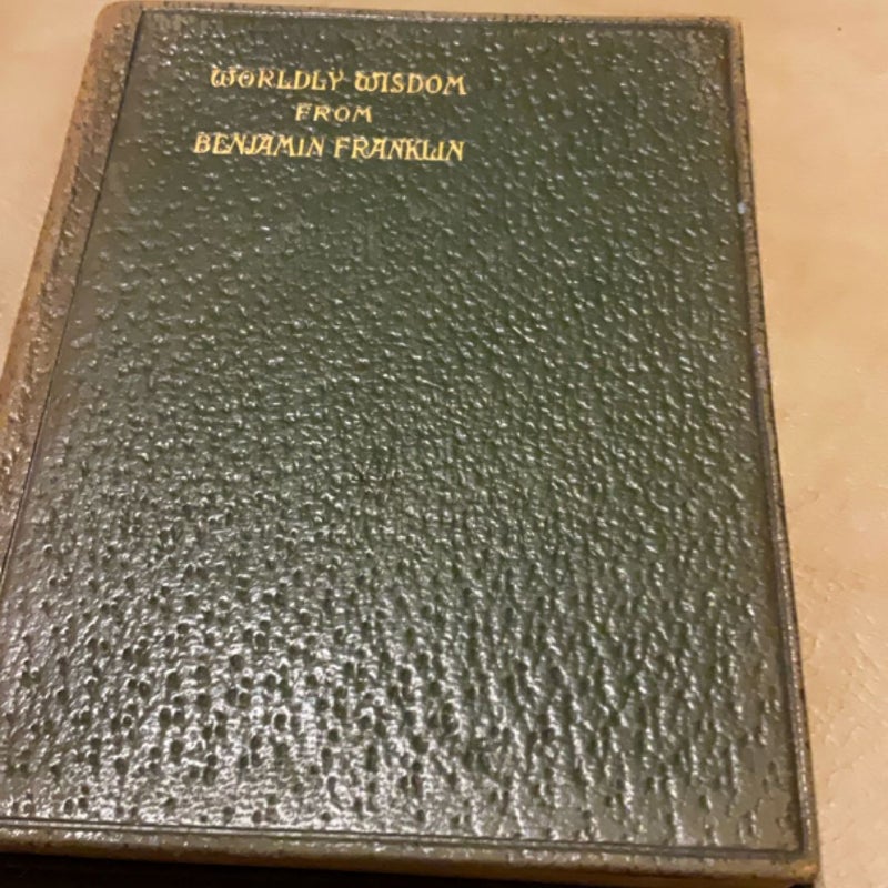 Worldly wisdom from Benjamin Franklin
