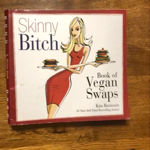 Skinny Bitch Book of Vegan Swaps