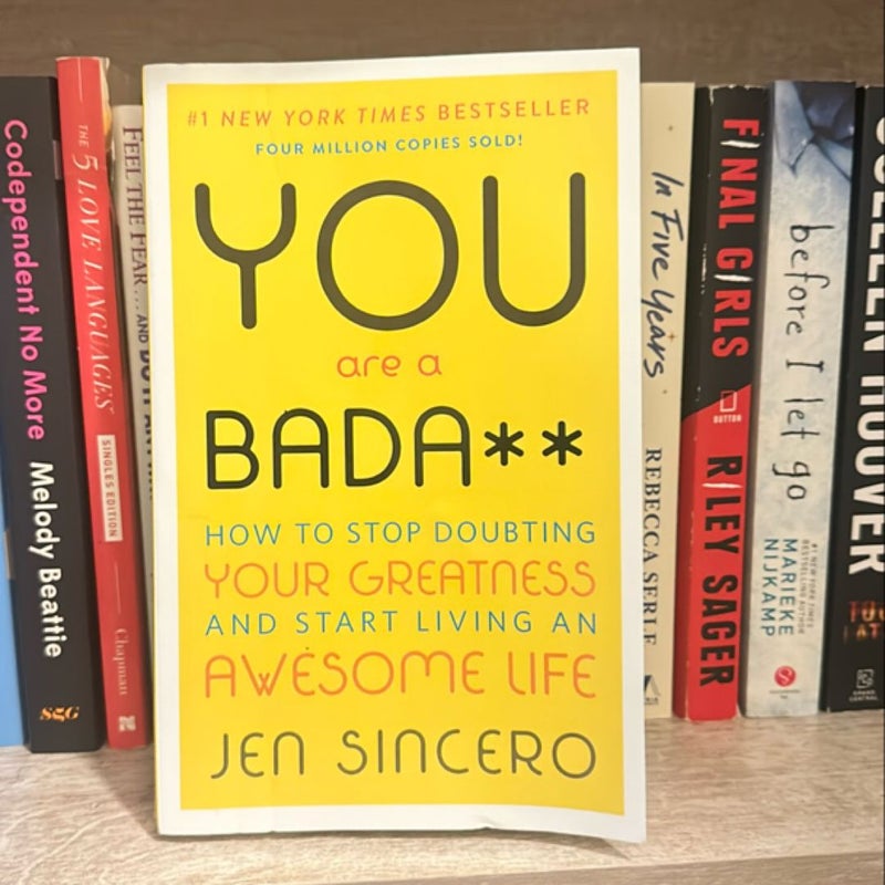 You are a Badass - How to stop doubting your greatness and start living an awesome life