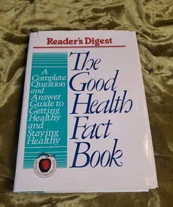 The Good Health Fact Book
