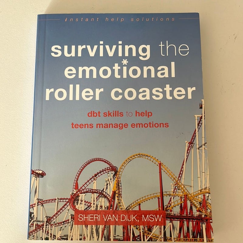 Surviving the Emotional Roller Coaster by Sheri Van Dijk