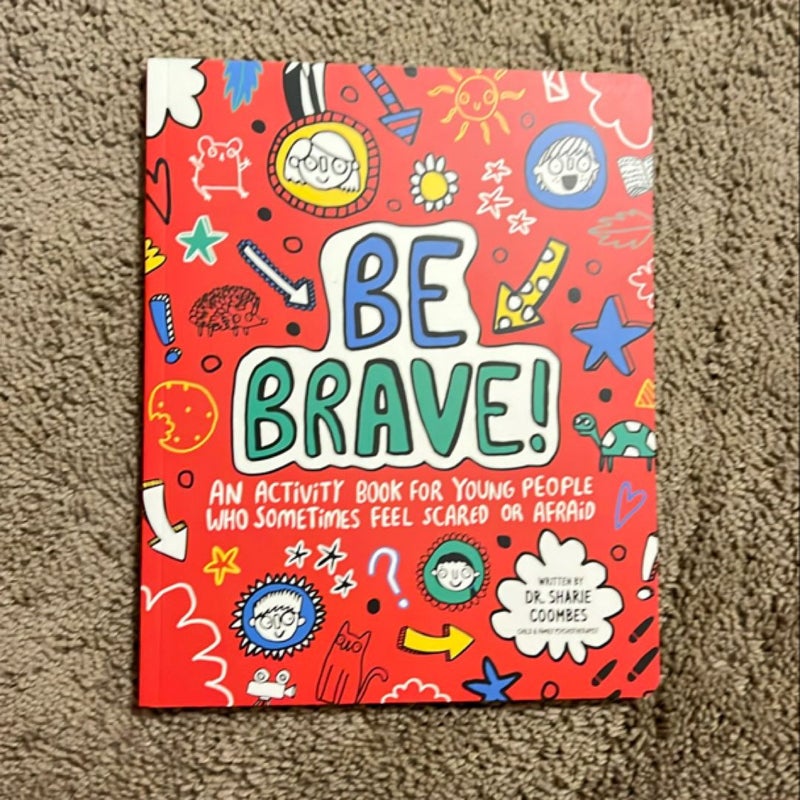 Be Brave