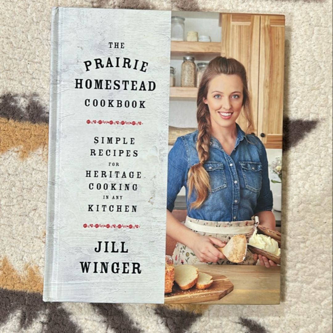 The Prairie Homestead Cookbook