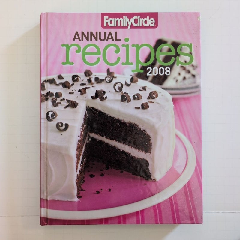 Family Circle Annual Recipes 2008