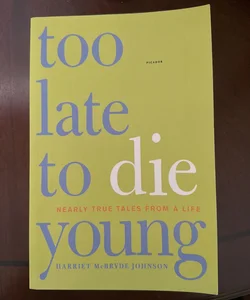 Too Late to Die Young