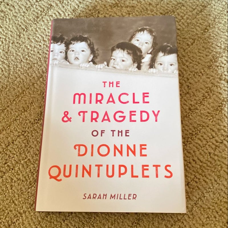 The Miracle and Tragedy of the Dionne Quintuplets