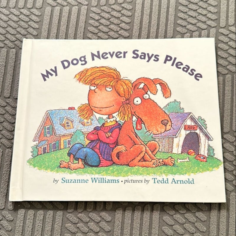 My Dog Never Says Please