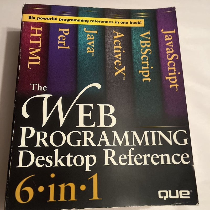 The Web Programming Desktop Reference 6-in-1