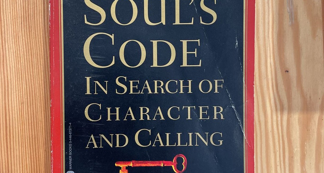 The Soul's Code: In Search of Character by Hillman, James