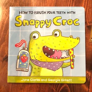 How to Brush Your Teeth with Snappy Crocodile