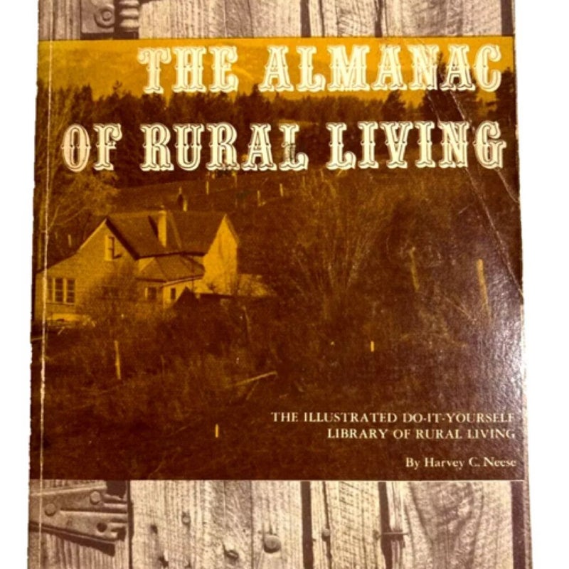 The Almanac of Rural Living by Harvey C. Neese 1976 Illustrated Do-it Yourself