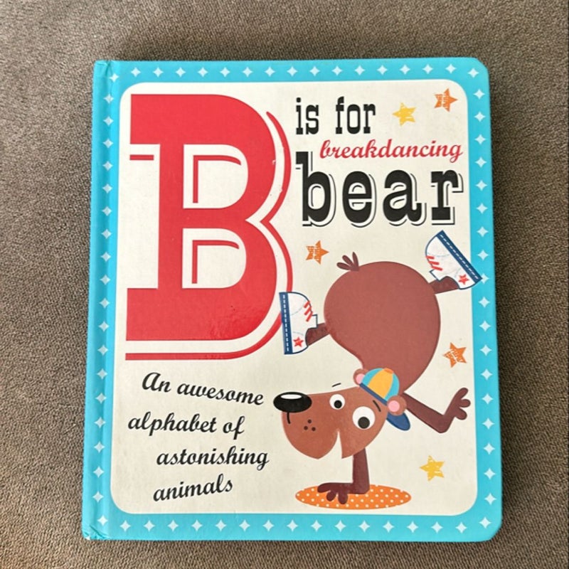 B Is for Breakdancing Bear