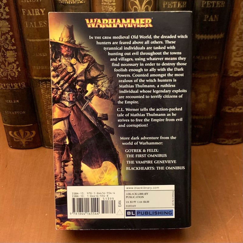 Warhammer: Matthias Thulmann Witch Hunter Omnibus: Witch Hunter, Witch Finder, Witch Killer & 3 Short Stories