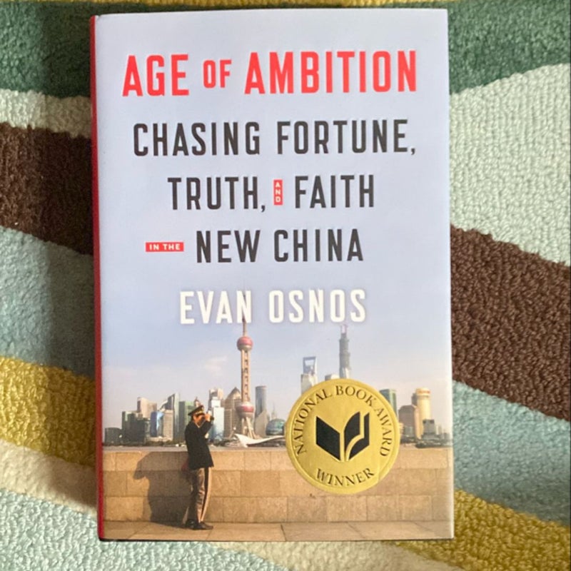 Age of Ambition: Chasing Fortune, Truth, and Faith in the New China