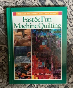 Fast and Fun Machine Quilting