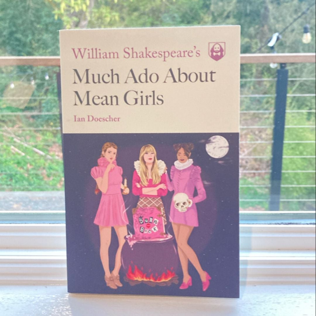 William Shakespeare's Much Ado about Mean Girls