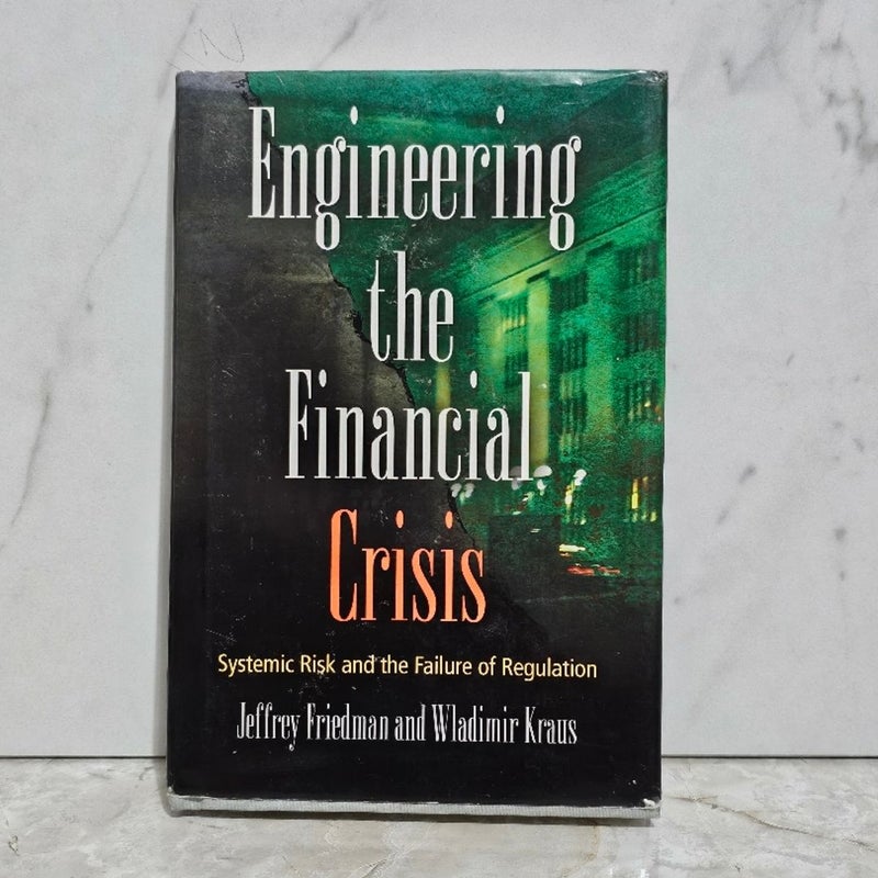 Engineering the Financial Crisis