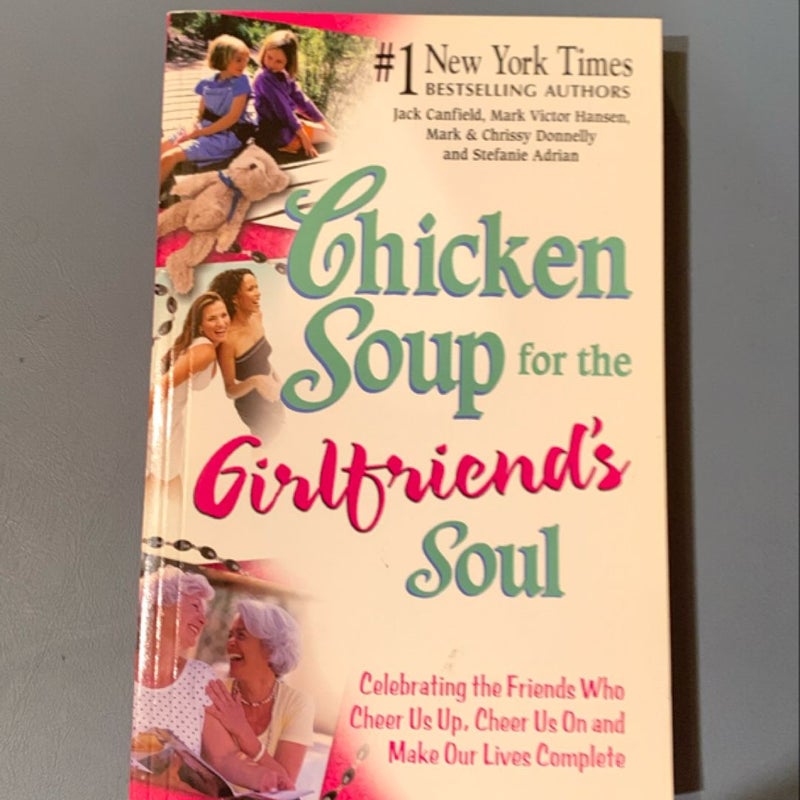 Chicken Soup for the Girlfriend's Soul