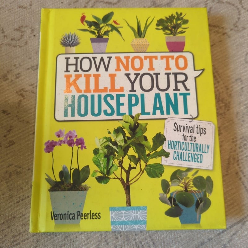 How Not to Kill Your Houseplant