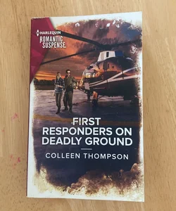 First Responders on Deadly Ground