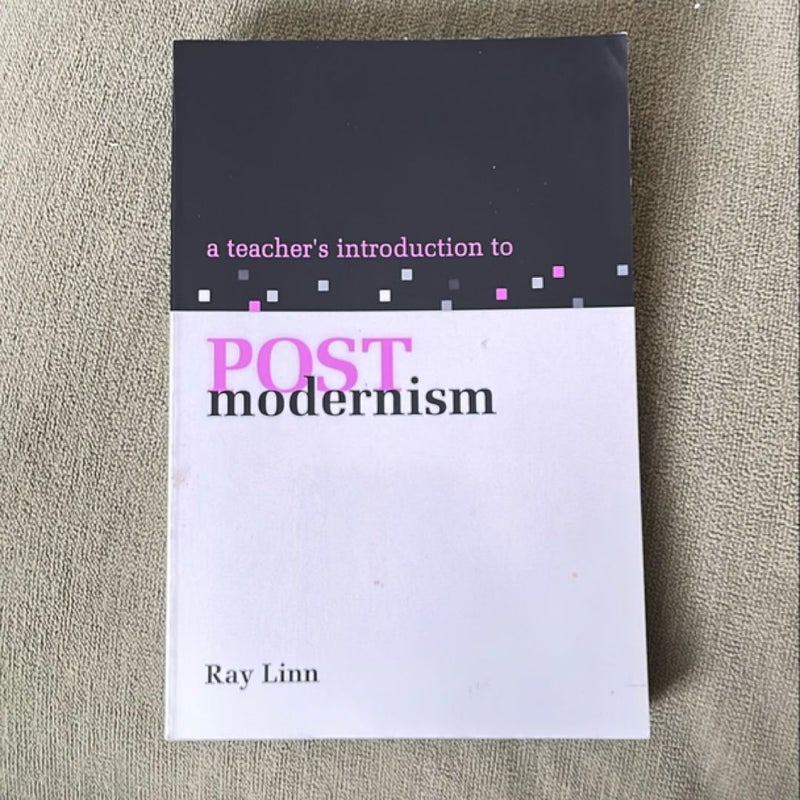 A Teacher's Introduction to Postmodernism