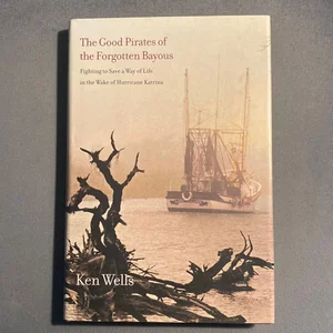 The Good Pirates of the Forgotten Bayous